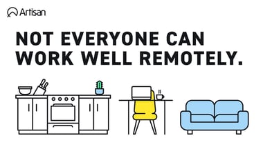 not everyone can work well remotely